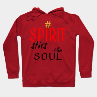 # Spirit Stirs The Soul Hoodie